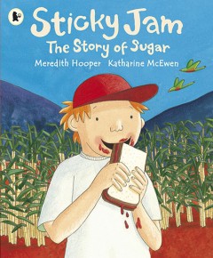 Sticky Jam The Story Of Sugar - Meredith Hooper